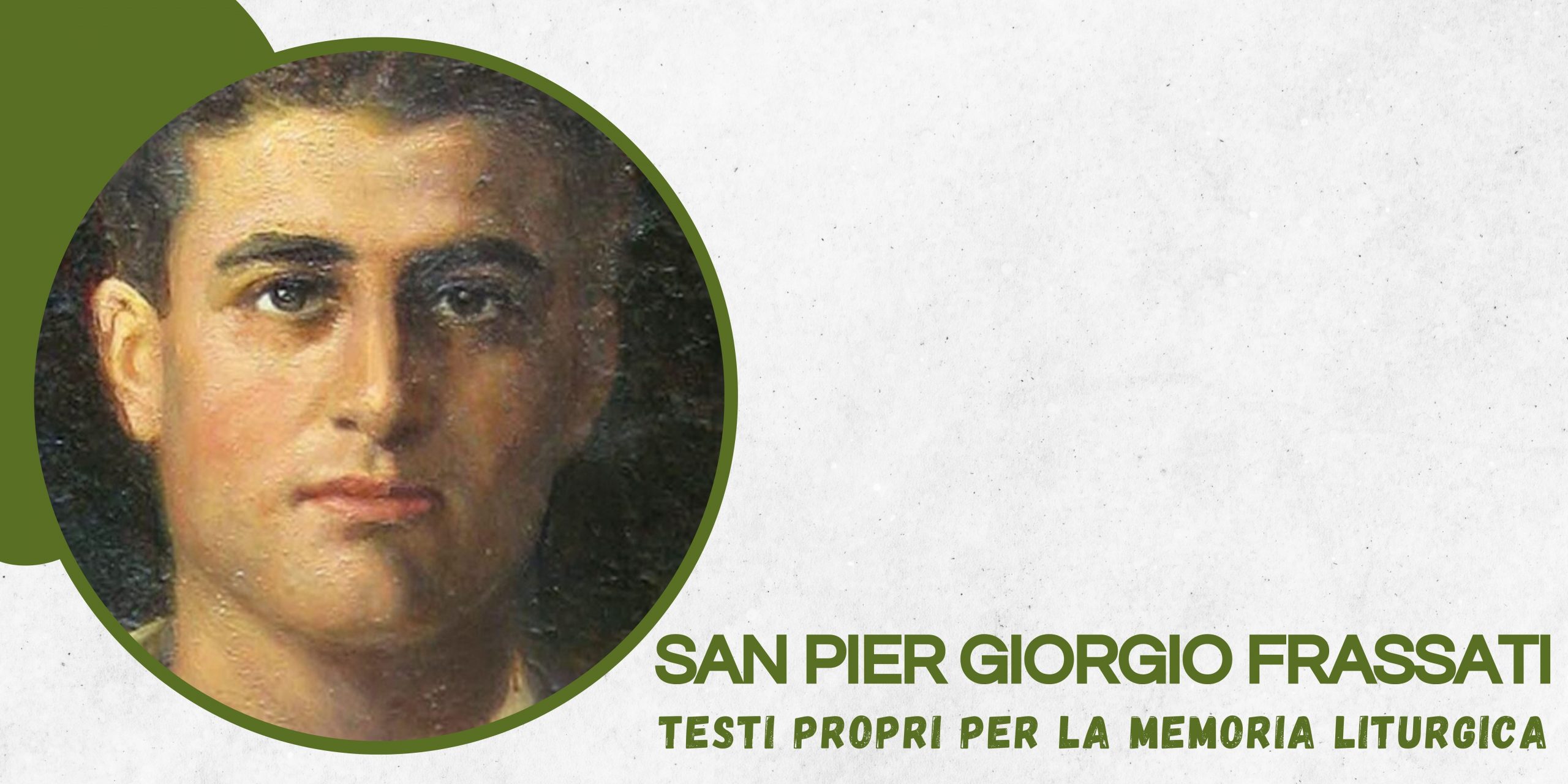 SAN PIER GIORGIO FRASSATI - TESTI PROPRI PER LA MEMORIA LITURGICA